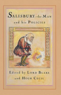 Salisbury: The Man and His Policies - Blake, Lord, and Cecil, Hugh, and Bouris, Dimitris