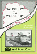 Salisbury to Westbury: Features Several Long Closed Stations - Mitchell, Vic, and Smith, Keith