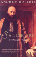 Salisbury: Victorian Titan - Roberts, Andrew