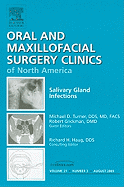 Salivary Gland Infections, an Issue of Oral and Maxillofacial Surgery Clinics: Volume 21-3