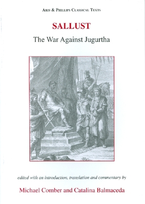 Sallust: The War Against Jugurtha - Balmaceda, Catalina, and Comber, Michael