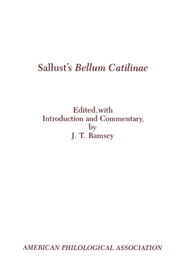 Sallust's Bellum Catilinae - Ramsey, John T (Editor), and Sallust