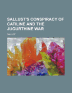 Sallust's Conspiracy of Catiline and the Jugurthine war