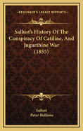 Sallust's History of the Conspiracy of Catiline, and Jugurthine War (1855)