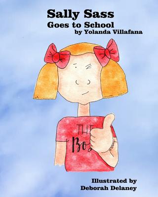 Sally Sass Goes to School - Villafana, Yolanda