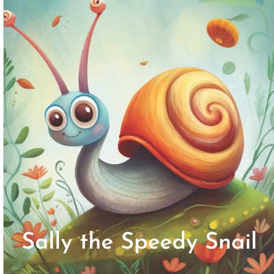 Sally the Speedy Snail - Dream, Bloom A