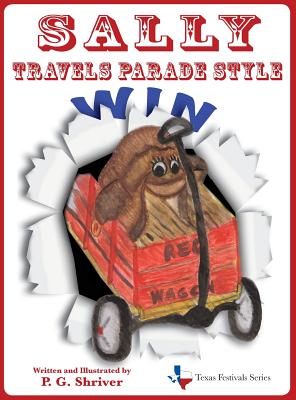 Sally Travels Parade Style: A travel book for ages 3-8 - Shriver, P G (Creator)