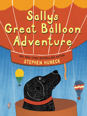 Sally's Great Balloon Adventure - Huneck, Stephen