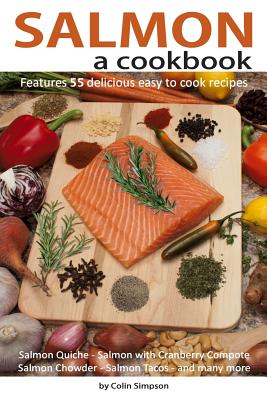 Salmon a cookbook - Simpson, Colin