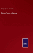 Salmon-Fishing in Canada