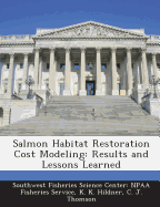 Salmon Habitat Restoration Cost Modeling: Results and Lessons Learned