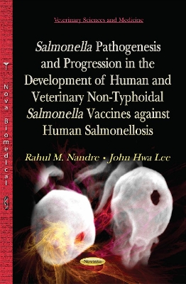 Salmonella Pathogenesis and Progression in the Development of Human & Veterinary Non-Typhoidal Salmonella Vaccines Against Human Salmonellosis - Lee, John Hwa