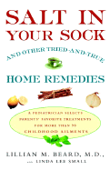 Salt in Your Sock: And Other Tried-And-True Home Remedies