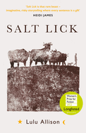 Salt Lick: Longlisted for the Women's Prize for Fiction 2022