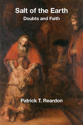 Salt of the Earth: Doubts and Faith - Reardon, Patrick T