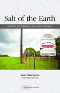 Salt of the Earth: Rhetoric, Preservation, and White Supremacy