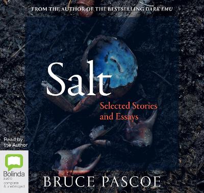 Salt: Selected Stories and Essays - Pascoe, Bruce (Read by)