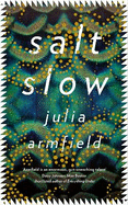 Salt Slow: From the author of OUR WIVES UNDER THE SEA