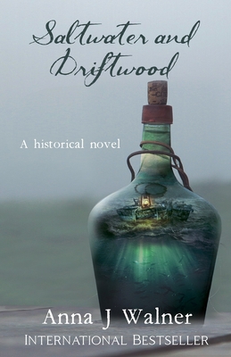 Saltwater and Driftwood: A Historical Novel - Walner, Anna J