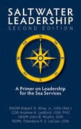 Saltwater Leadership Second Edition: A Primer on Leadership for the Junior Sea-Service Officer
