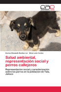 Salud ambiental, representacin social y perros callejeros