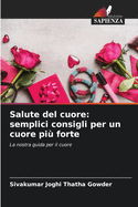 Salute del cuore: semplici consigli per un cuore pi? forte