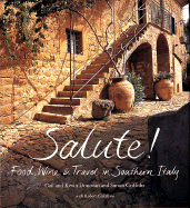 Salute!: Food, Wine, & Travel in Southern Italy - Donovan, Gail, and Donovan, Kevin, and Castellani, Robert