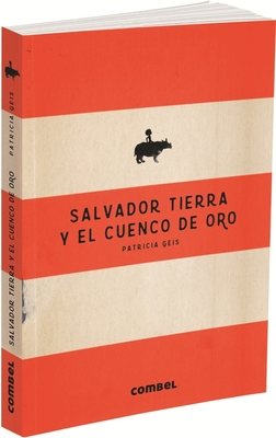 Salvador Tierra y El Cuenco de Oro - Geis, Patricia