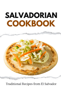 Salvadorian Cookbook: Traditional Recipes from El Salvador