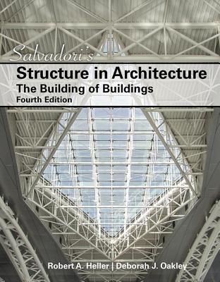 Salvadori's Structure in Architecture: The Building of Buildings - Salvadori, Mario, and Heller, Robert, and Oakley, Deborah