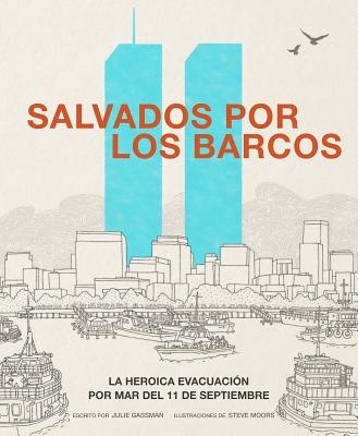 Salvados Por Los Barcos: La Heroica Evacuacin Por Mar del 11 de Septiembre - Gassman, Julie, and Aparicio Publishing LLC, Aparicio Publishing (Translated by)