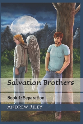Salvation Brothers: Book 1: Separation - Riley, Andrew