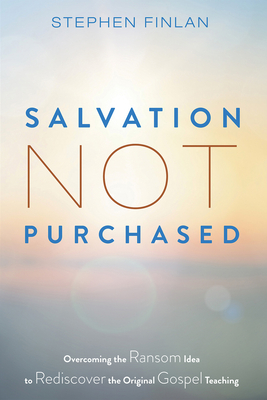 Salvation Not Purchased - Finlan, Stephen