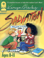 Salvation: The Foundation for Living with God - Henley, Karyn, and Eichenberger, Jim (Editor)