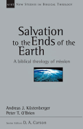 Salvation to the Ends of the Earth: A Biblical Theology of Mission