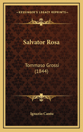 Salvator Rosa: Tommaso Grossi (1844)