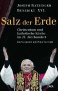 Salz der Erde : Christentum und katholische Kirche an der Jahrtausendwende : ein Gesprch mit Peter Seewald