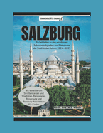 Salzburg: Ein Leitfaden zu den wichtigsten Sehenswrdigkeiten und Erlebnissen der Stadt im Zeitraum 2024-2025