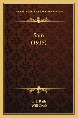 Sam (1915) - Rath, E J, and Grefe, Will (Illustrator)