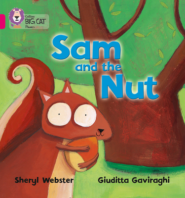 Sam and the Nut: Band 01b/Pink B - Webster, Sheryl, and Gaviraghi, Giuditta, and Collins Big Cat (Prepared for publication by)