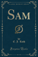 Sam (Classic Reprint)