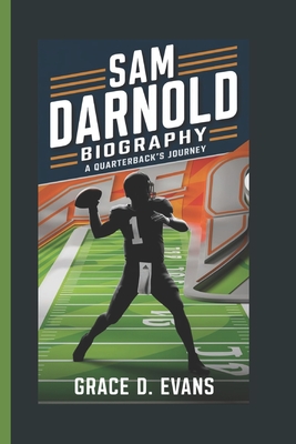 Sam Darnold Biography: A Quarterback's Journey - D Evans, Grace