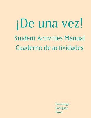 Sam for Samaniego/Rodriguez/Rojas' de Una Vez!: A College Course for Spanish Speakers - Samaniego, Fabian, and Rodriguez, Francisco, and Rojas, Nelson