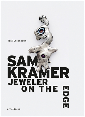 Sam Kramer: Jeweler on the Edge - Greenbaum, Toni