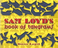 Sam Loyd's Book of Tangrams