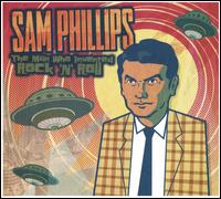 Sam Phillips: The Man Who Invented Rock 'n' Roll - Various Artists