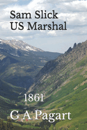 Sam Slick US Marshall: 1861