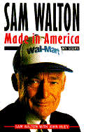 Sam Walton: Made in America - Walton, Sam, and Huey, John