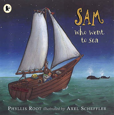 Sam Who Went To Sea - Root Phyllis, and Scheffler Axel