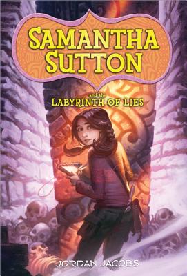Samantha Sutton and the Labyrinth of Lies - Jacobs, Jordan